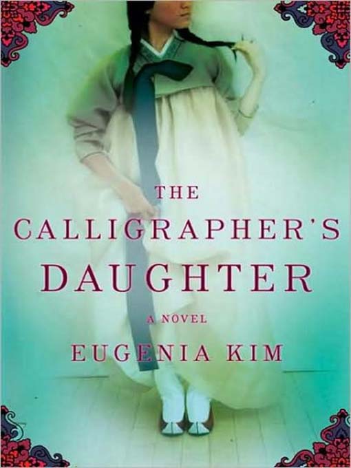 Title details for The Calligrapher's Daughter by Eugenia Kim - Available